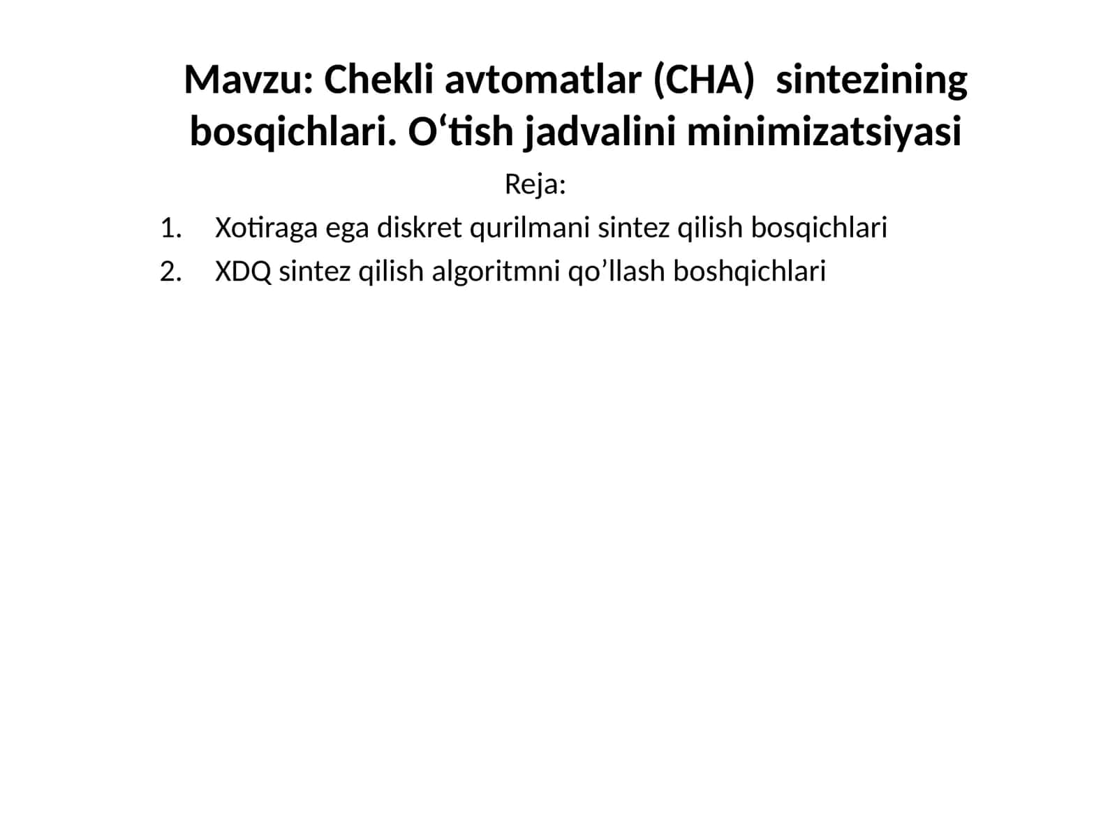 Chekli avtomatlar (CHA) sintezining bosqichlari.O‘tish jadvalini minimizatsiyasi 1