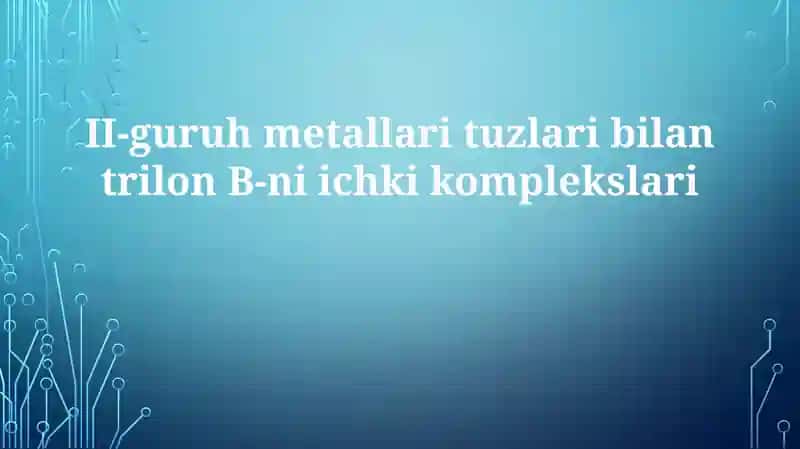 Trilon B va II guruh metallari
