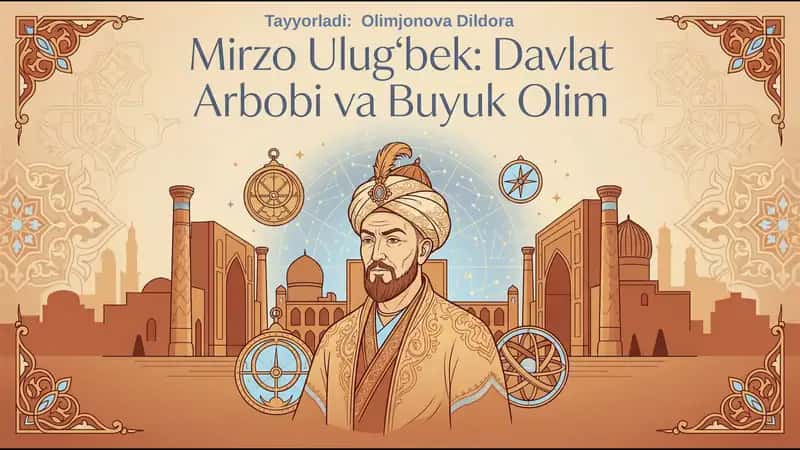 Mirzo Ulugʻbek - davlat arbobi va buyuk olim 1