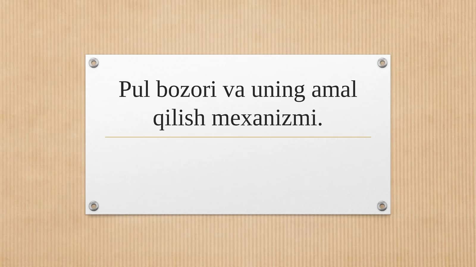 Pul bozori va uning amal qilish mexanizmi. 1