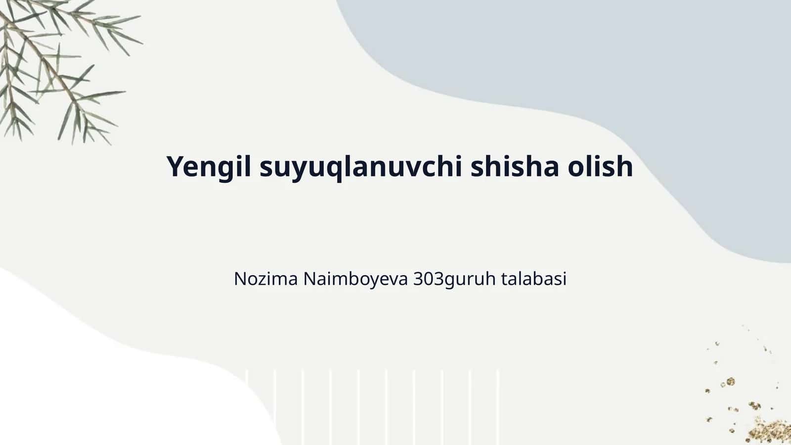 Yengil suyuqlanuvchi shisha olish 1