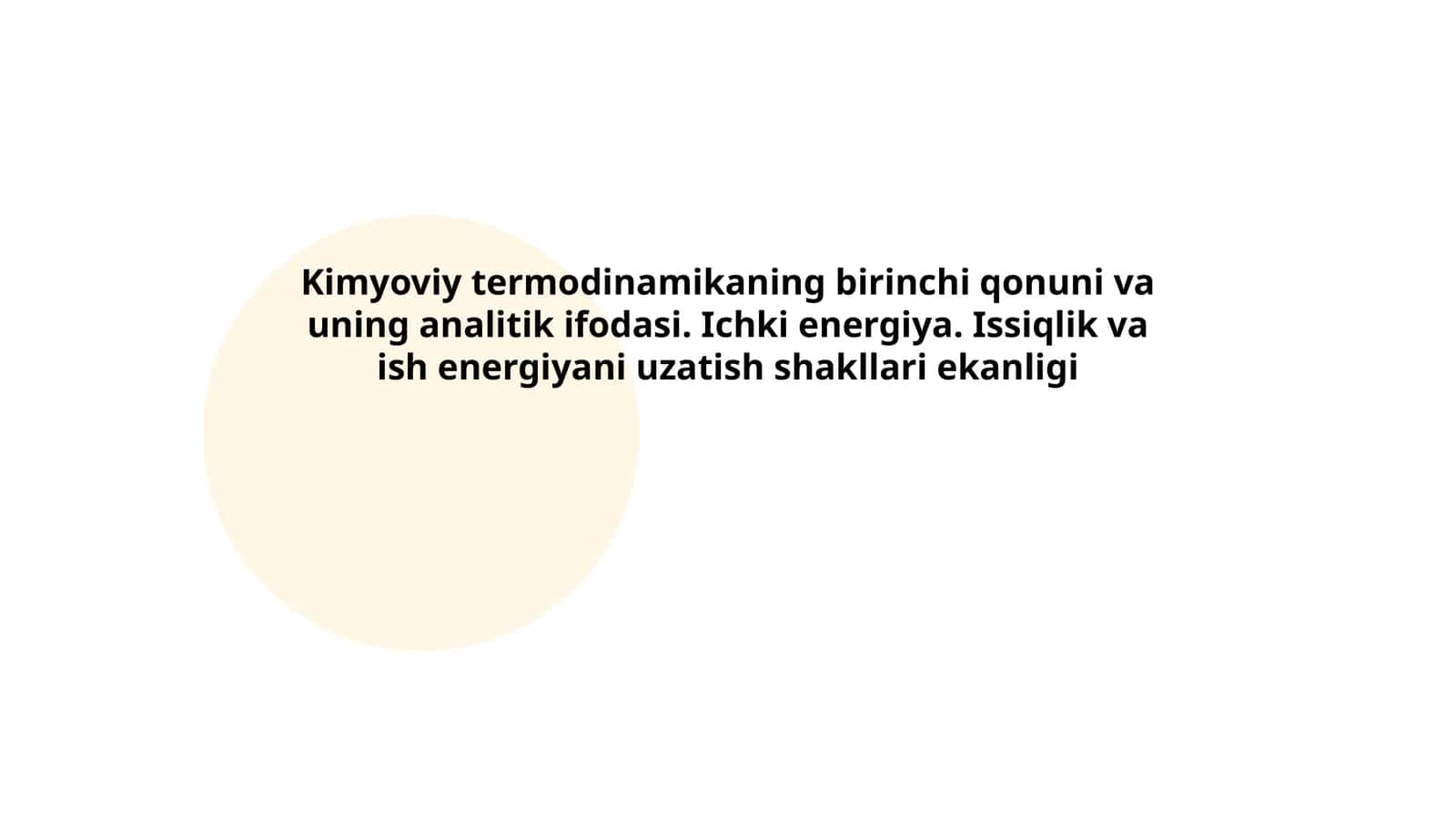 Kimyoviy termodinamikaning birinchi qonuni va uning analitik ifodasi. Ichki energiya. Issiqlik va ish energiyani uzatish shakllari ekanligi 1