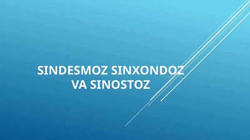 SINDESMOZ SINXONDOZ VA SINOSTOZ 1