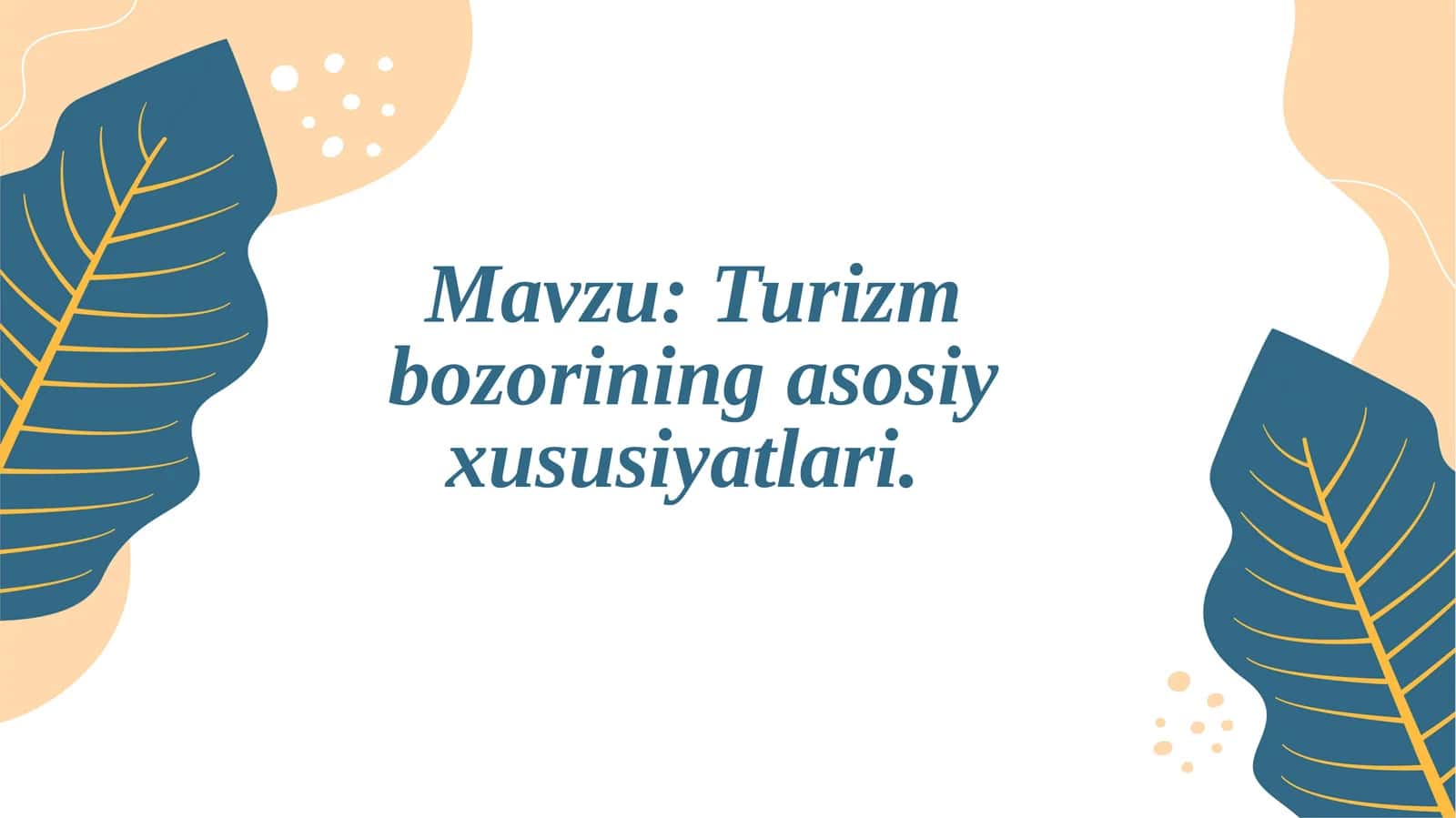 Turizm bozorining asosiy xususiyatlari 1