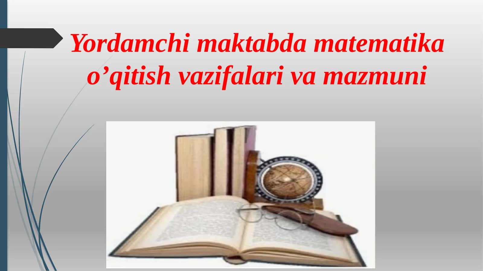Yordamchi Maktabda Matematika O'qitish Vazifalari va Mazmuni 1