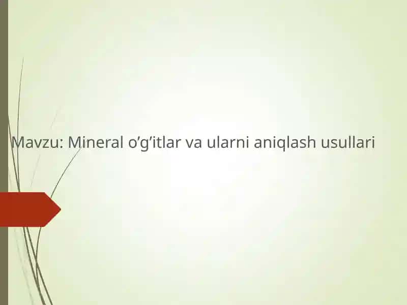 Mineral o’g’itlar va ularni aniqlash usullari