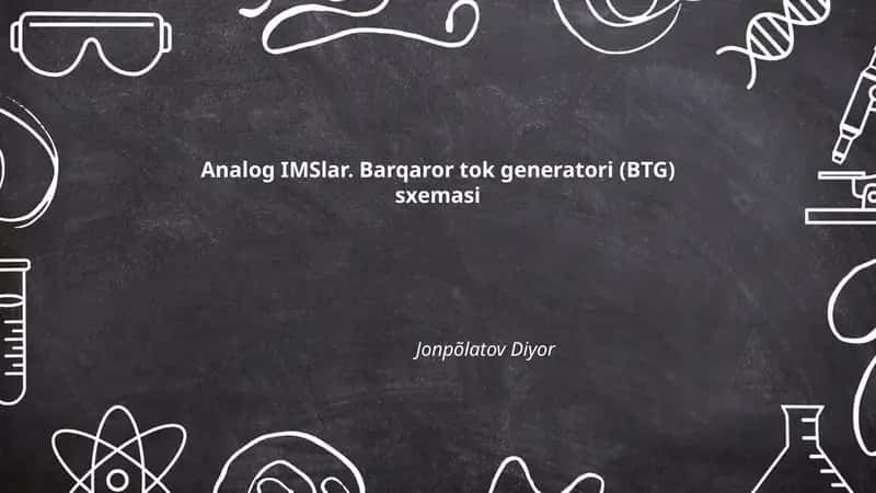Analog IMSlar. Barqaror tok generatori (BTG) sxemasi 1