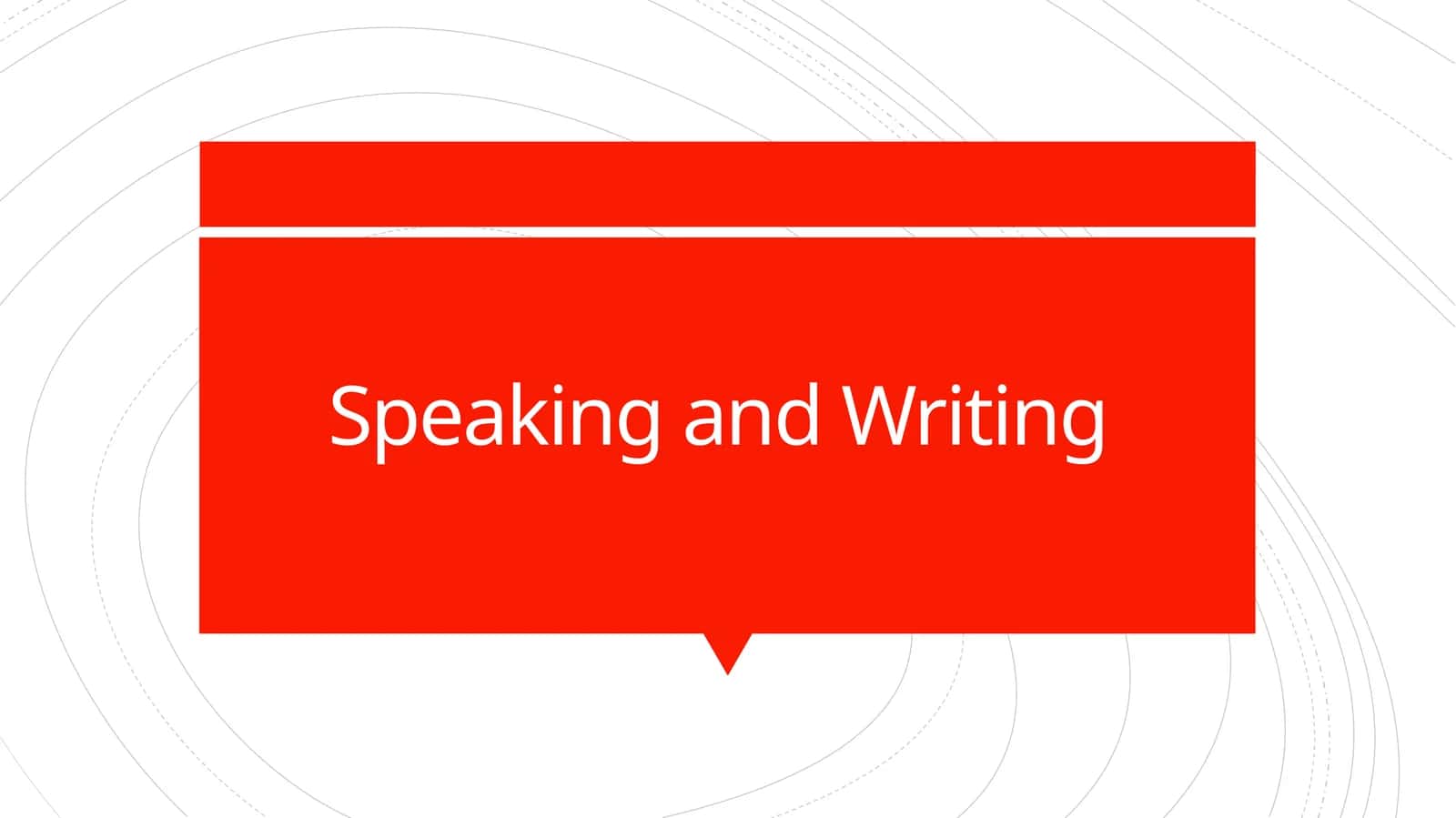 SpeakingandWriting 1