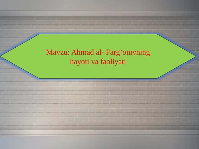 Ahmad al- Farg’oniyning hayoti va faoliyati 1