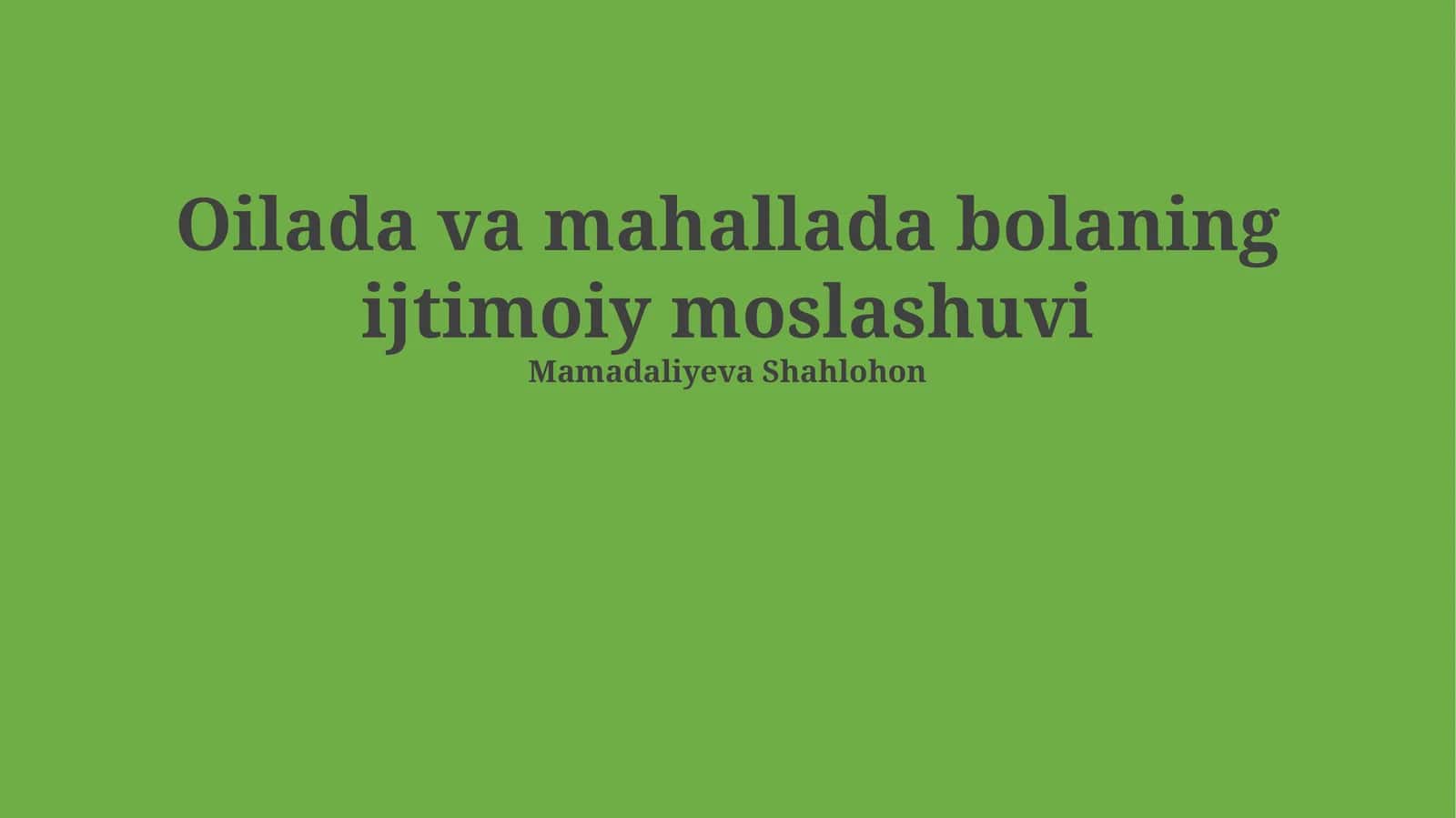 Oilada va mahallada bolaning ijtimoiy moslashuvi 1