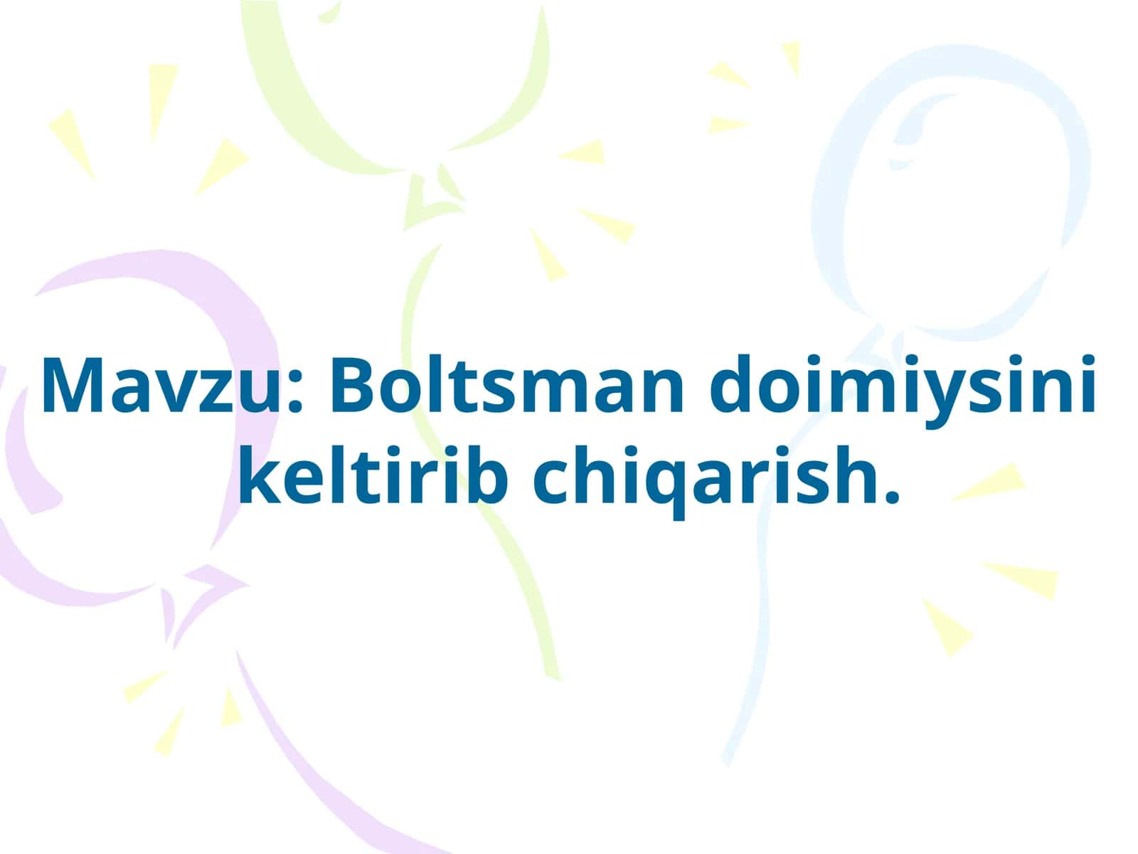 Boltsman doimiysini keltirib chiqarish 1