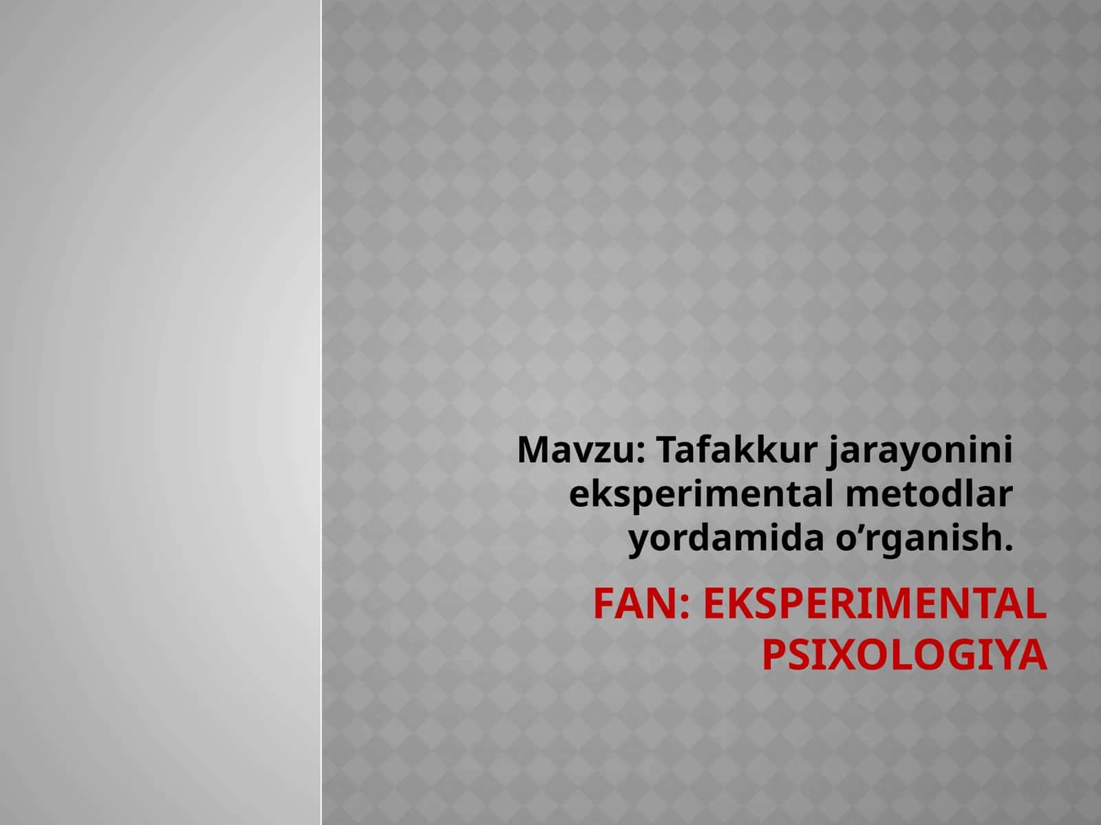 Tafakkur jarayonini eksperimental metodlari yordamida o’rganish 1