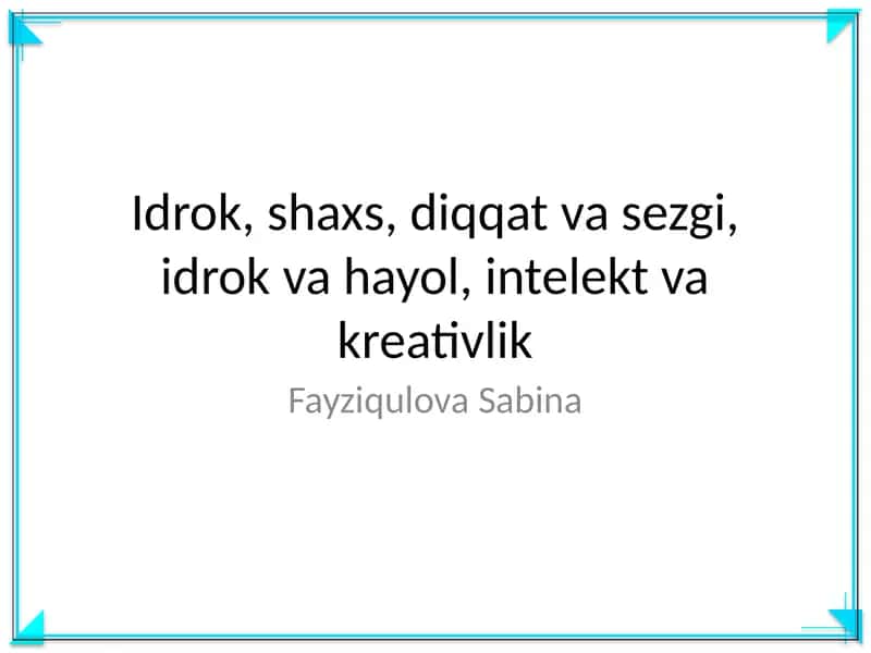 Idrok, shaxs, diqqat va sezgi 1