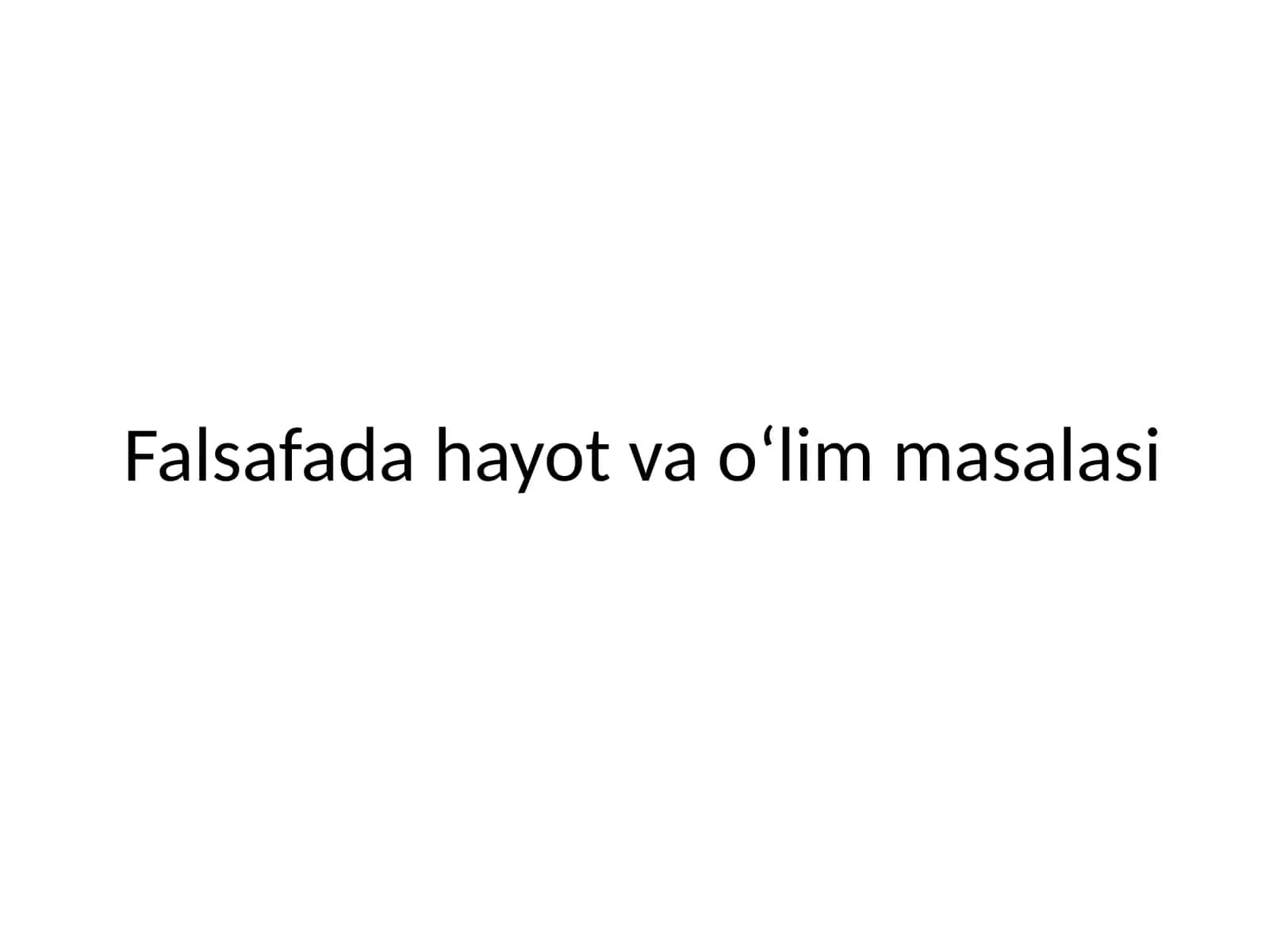 Falsafada hayot va o‘lim masalasi 1