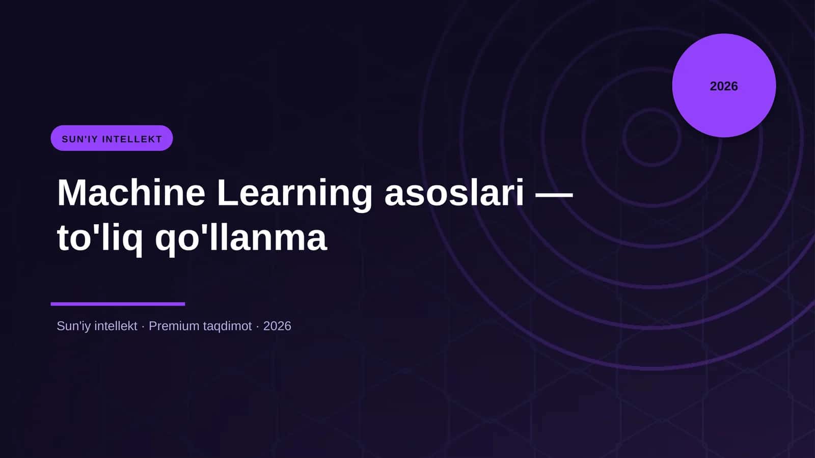 Machine Learning asoslari — to'liq qo'llanma 1