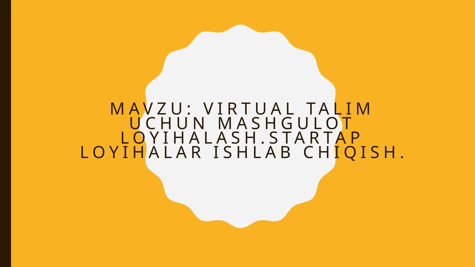 Virtualta’lim uchun mashg'ulot loyihasi va Startap loyihalari ishlab chiqish 1