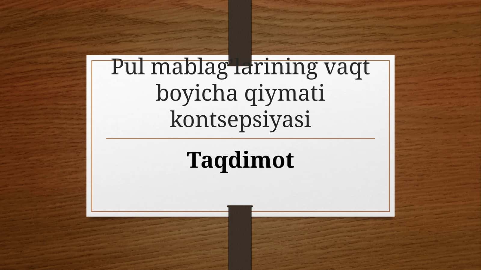 Pulmablag’larining vaqtboyicha qiymati kontseptiyasi 1