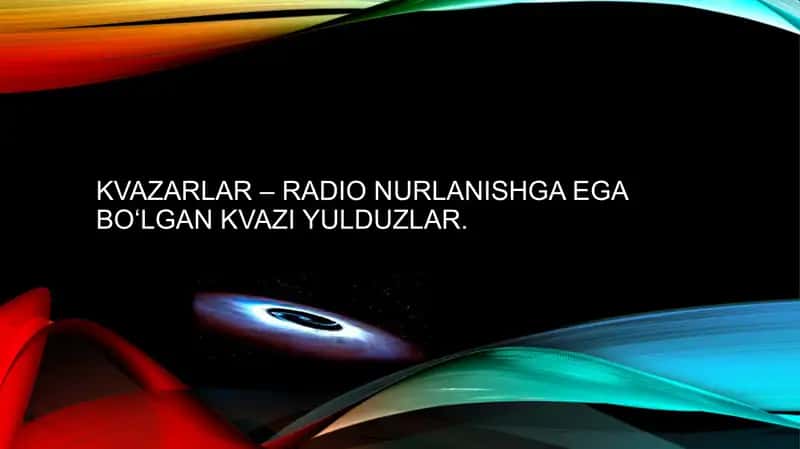 Kvazarlar – radio nurlanishga ega bo‘lgan kvazi yulduzlar 1