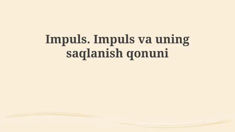 Impuls va uning saqlanish qonuni 1