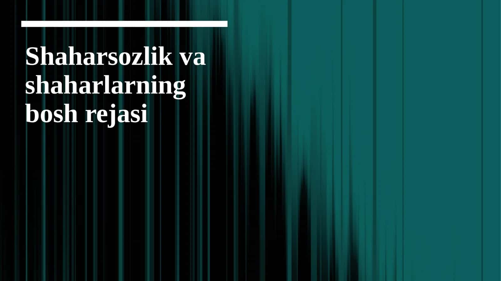 Shaharsozlik va shaharlarning bosh rejasi 1