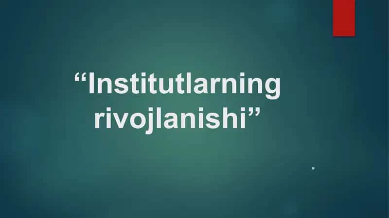 “Institutlarning rivojlanishi” 1
