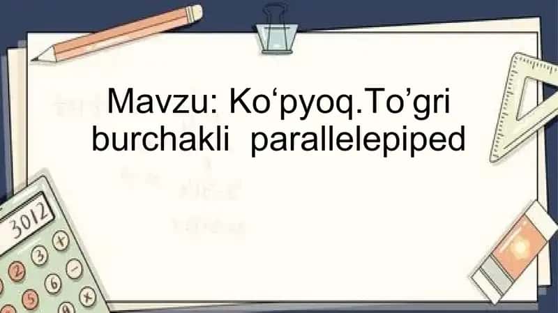 To’griburchakli parallelepiped 1