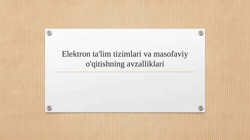 Elektron ta'lim tizimlari va masofaviy o'qitishning avzalliklari 1