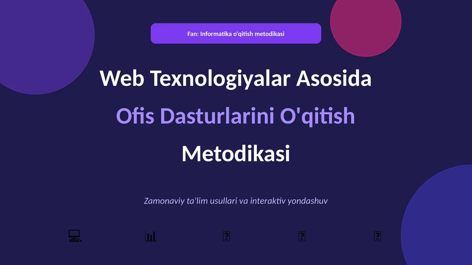 Web Texnologiyalar Asosida Ofis Dasturlarini O'qitish Metodikasi 1