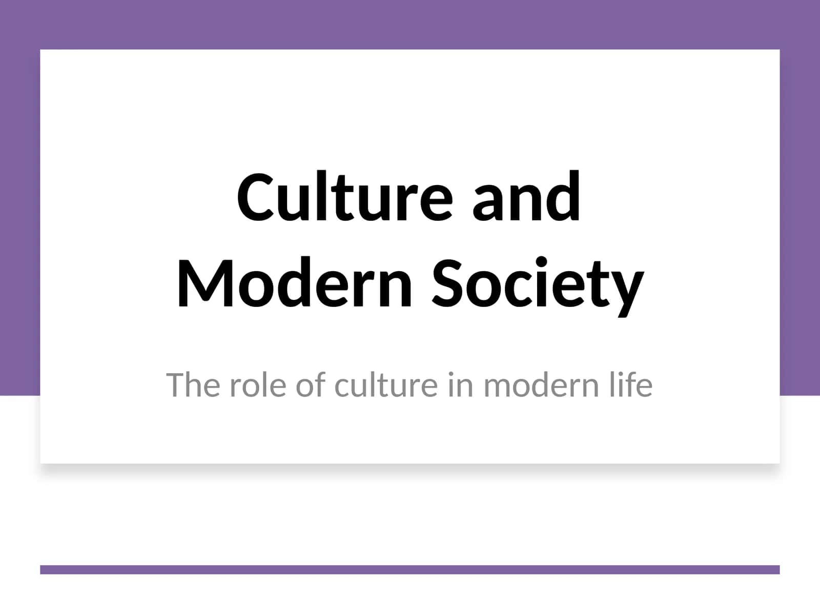 Culture and Modern Society 1