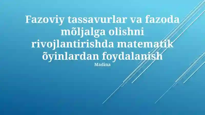 Fazoviy tassavurlar va fazoda mõljalga olishni rivojlantirishda matematik õyinlardan foydalanish