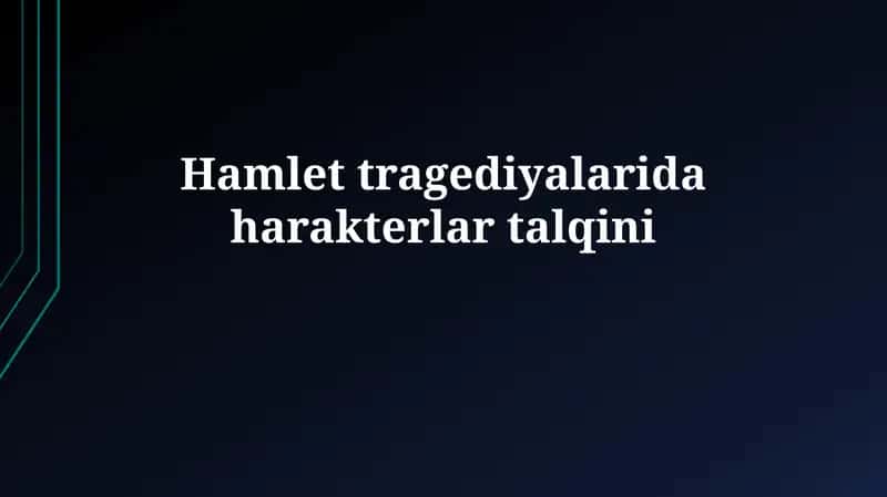 Hamlet tragediyalaridaharakterlartalqini 1