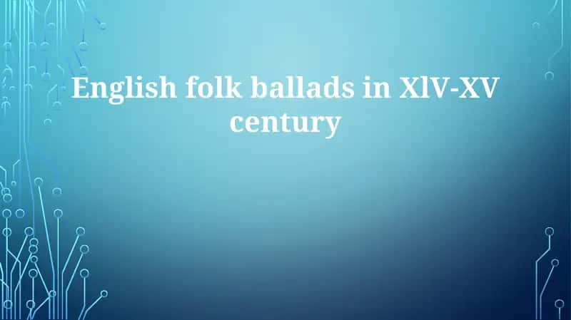 Folk Ballads in the XIV-XV Century 1