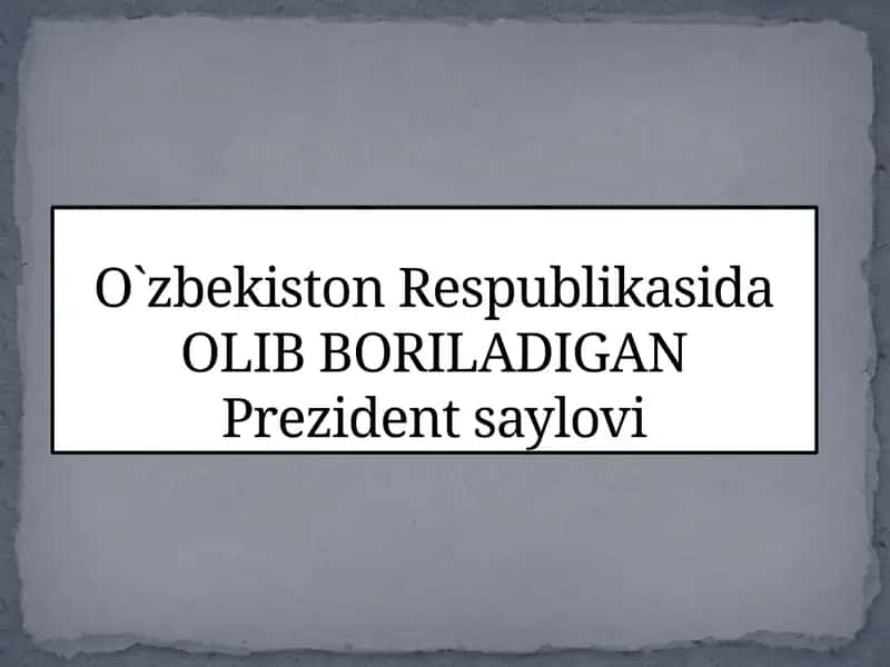 O`zbekiston Respublikasida OLIB BORILADIGAN Prezident saylovi 1