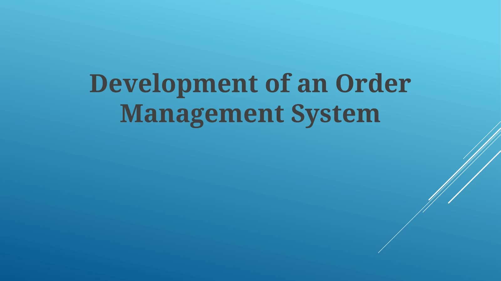 Development of an Order Management System 1
