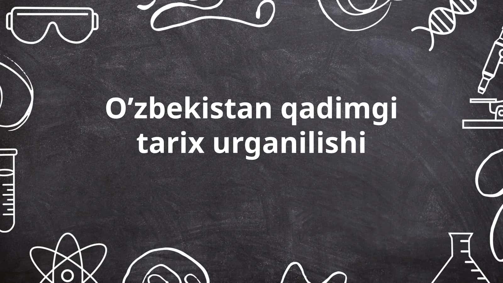 O'zbekiston qadimgi tarixi urganilishi 1