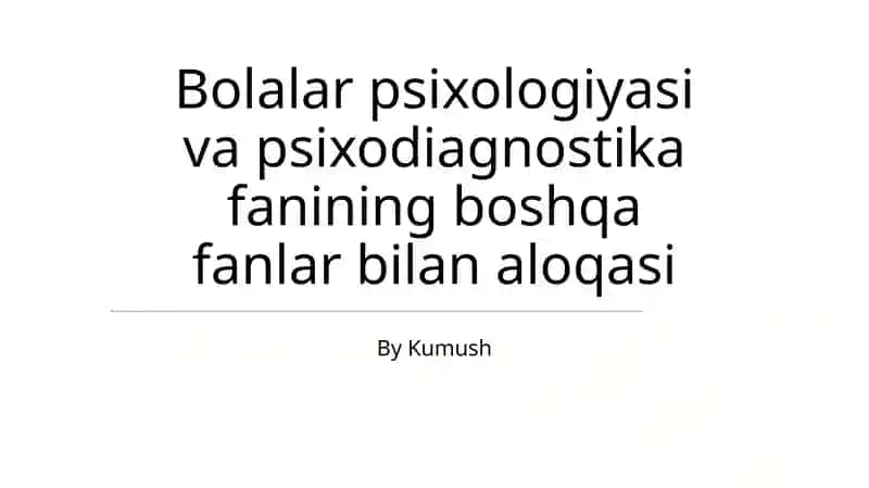 Bolalar psixologiyasi va psixodiagnostika