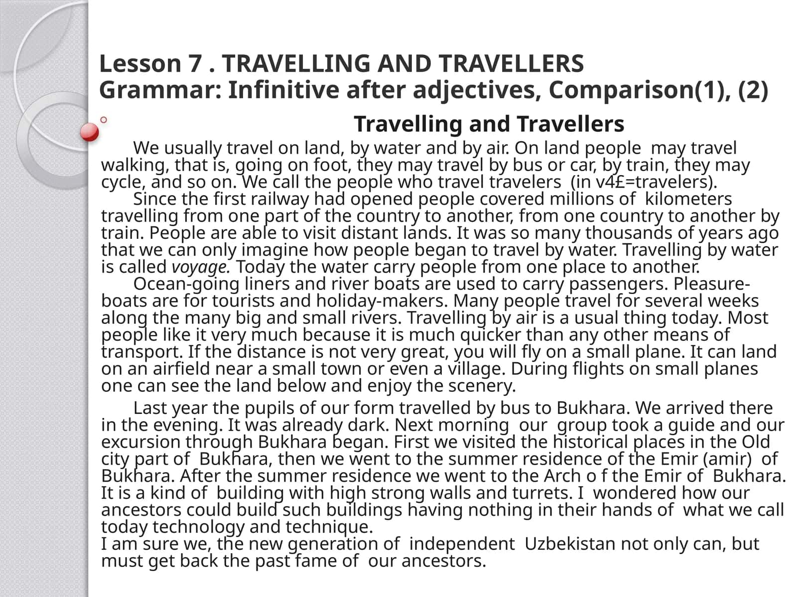 Lesson 7. TRAVELLING AND TRAVELLERSGrammar: Infinitive after adjectives, Comparison( 1