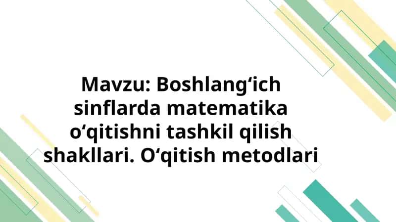 Boshlang'ich sinflarda matematika o'qitish metodikasi 1