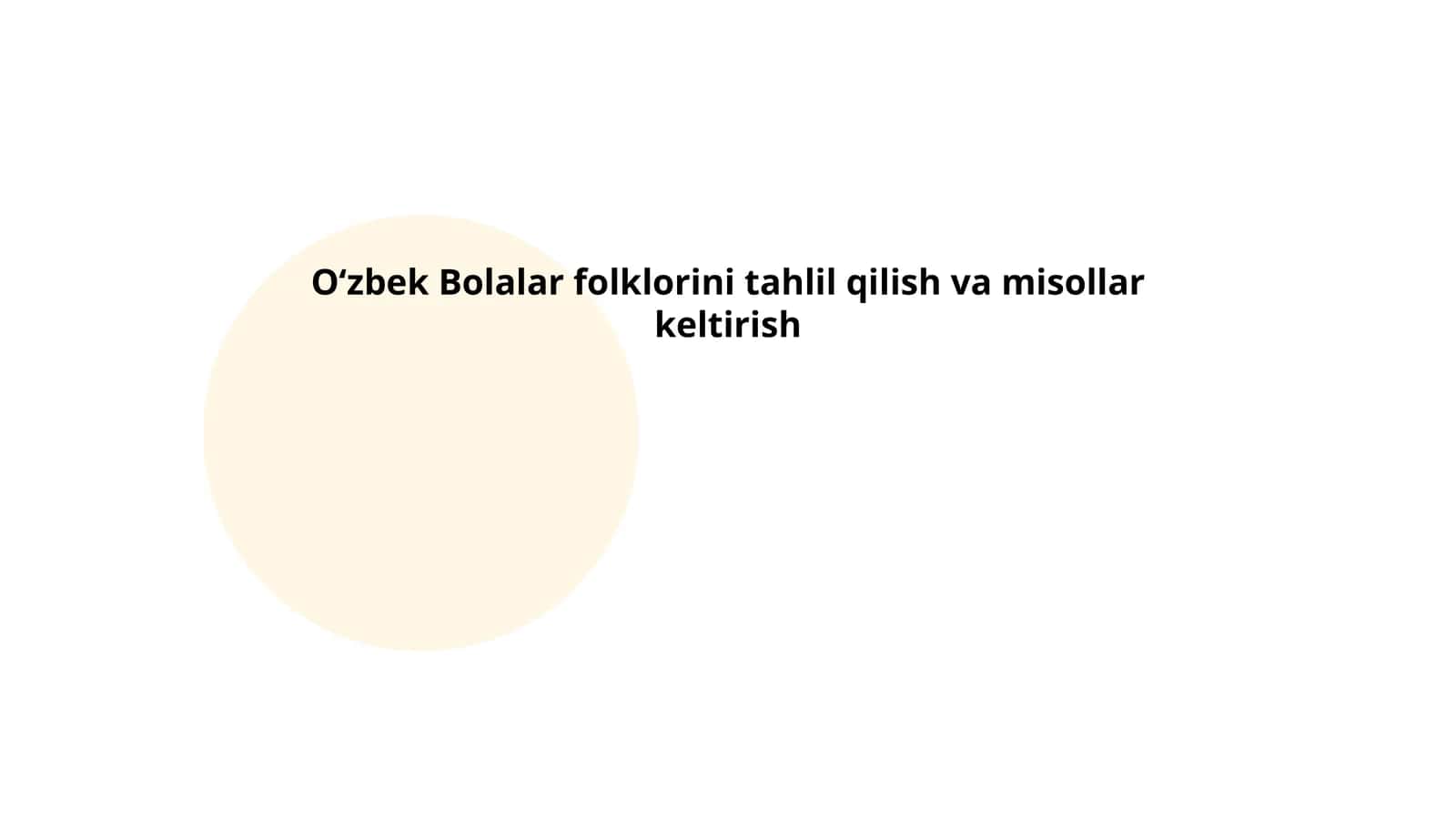 Oʻzbek Bolalar folklorini tahlil qilish va misollar keltirish 1