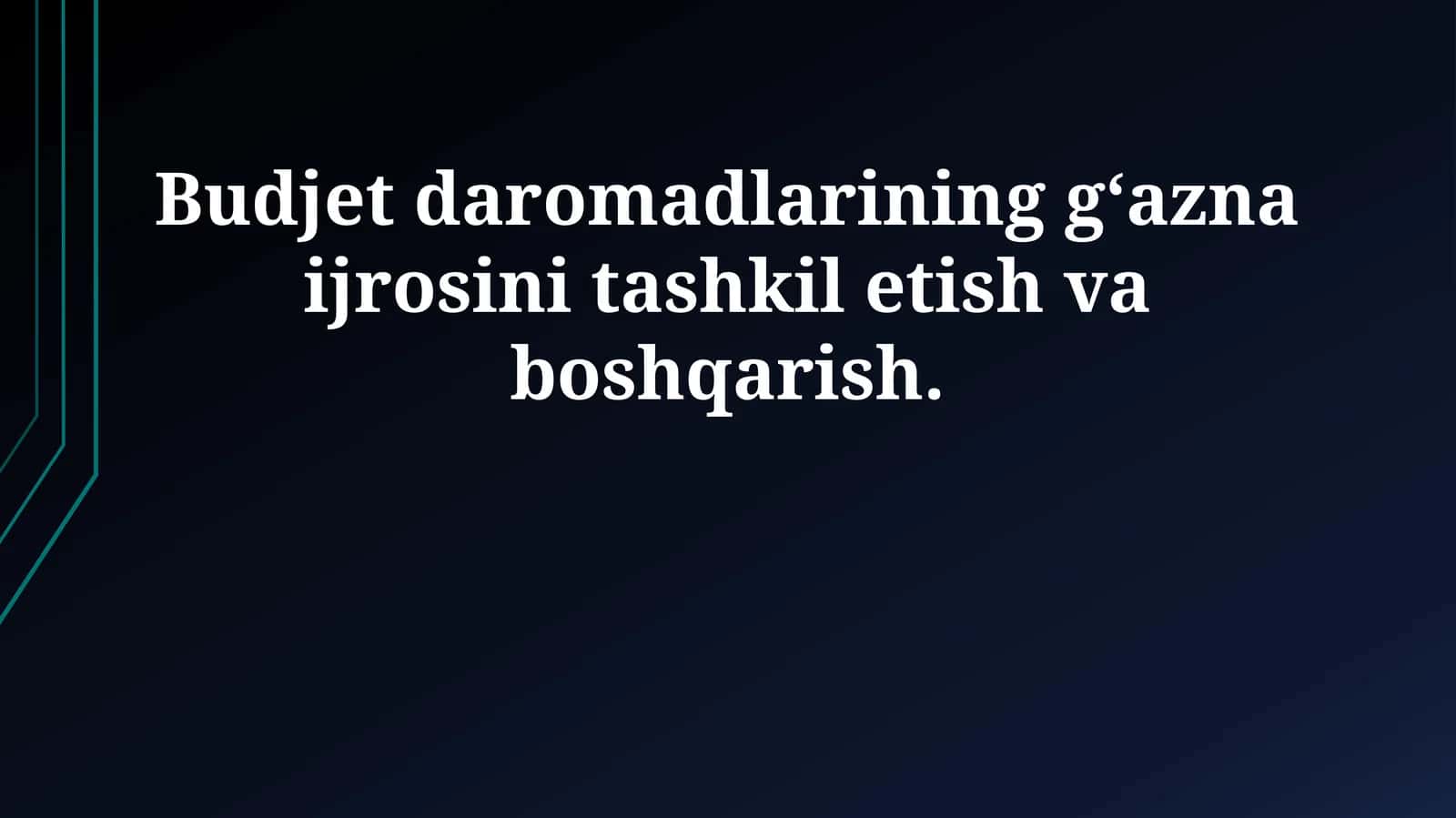 Budjet daromadlarining g‘azna ijrosini tashkil etish va boshqarish 1