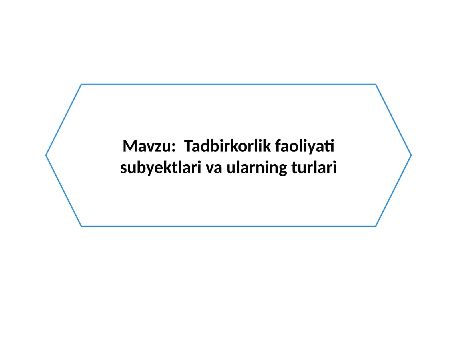 Tadbirkorlik faoliyati subyektlari va ularning turlari 1