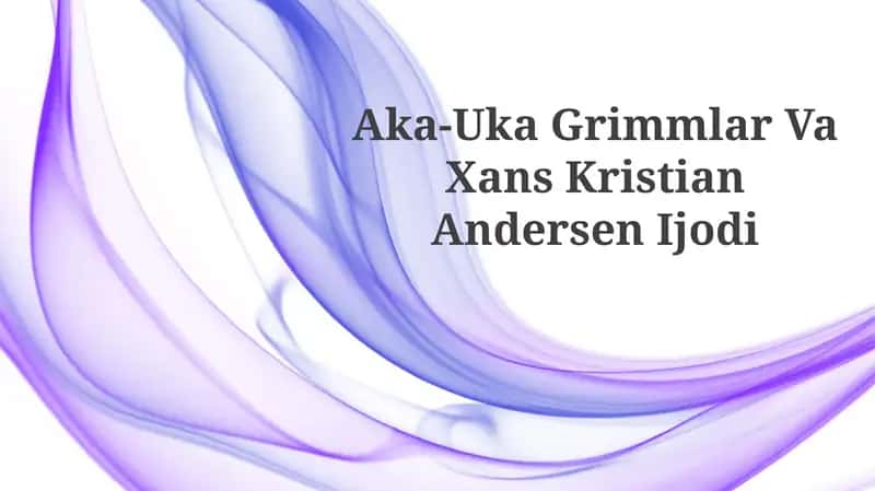 Aka-Uka Grimmlar Va Xans Kristian AndersenIjodi 1