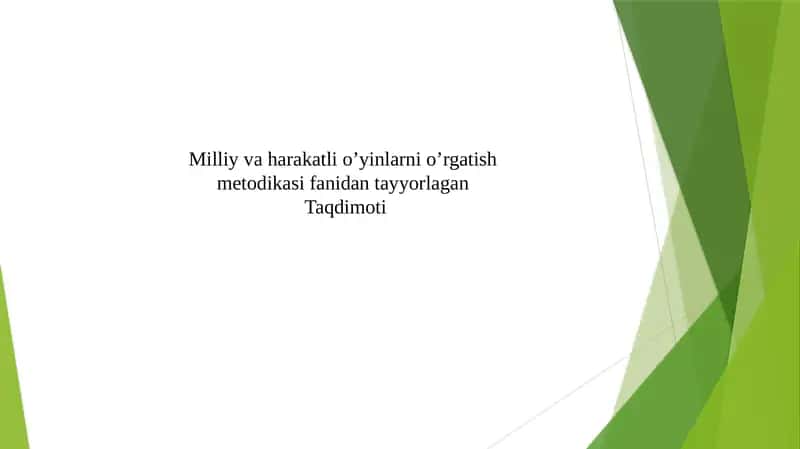 Milliy va harakatli o’yinlarni o’rgatish metodikasi 1