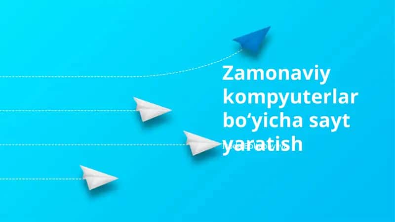 Zamonaviy kompyuterlar bo‘yicha sayt yaratish 1