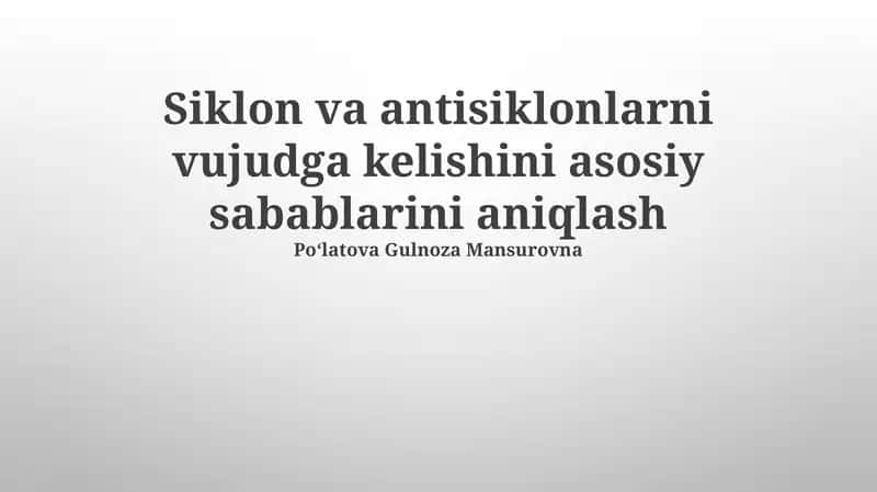 Siklon va antisiklonlarning shakllanishining asosiy sabablarini aniqlash 1