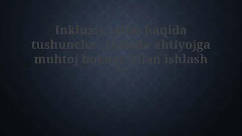 Inkluziv talim haqida tushuncha 1