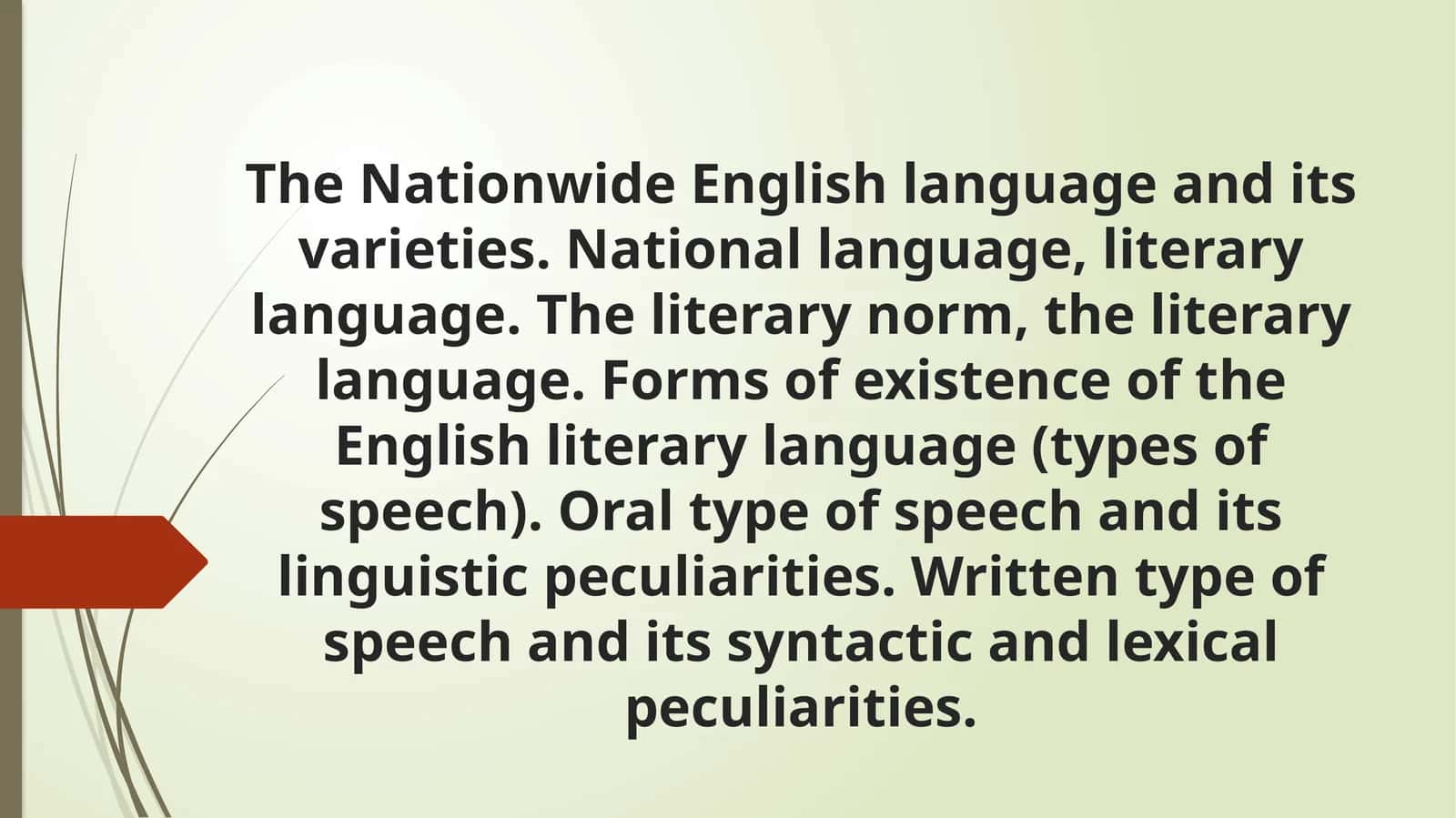 The Nationwide English language and its varieties. National language, literary language. The literary norm, the literary language. Forms of existence of the English literary language (types of speech). 1