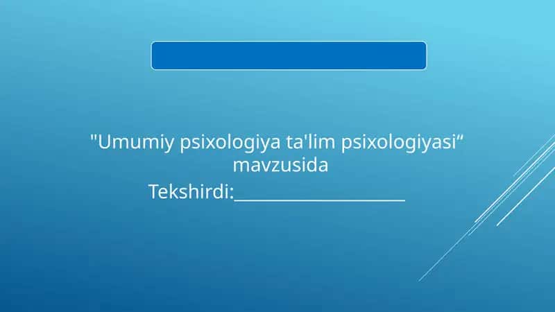 Umumiy psixologiya ta'lim psixologiyasi 1