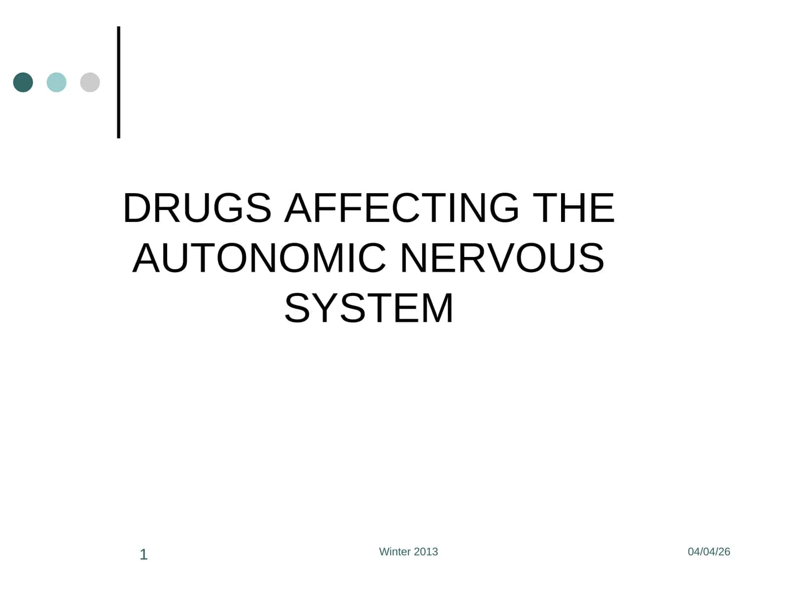 DRUGS AFFECTING THE AUTONOMIC NERVOUS SYSTEM 1