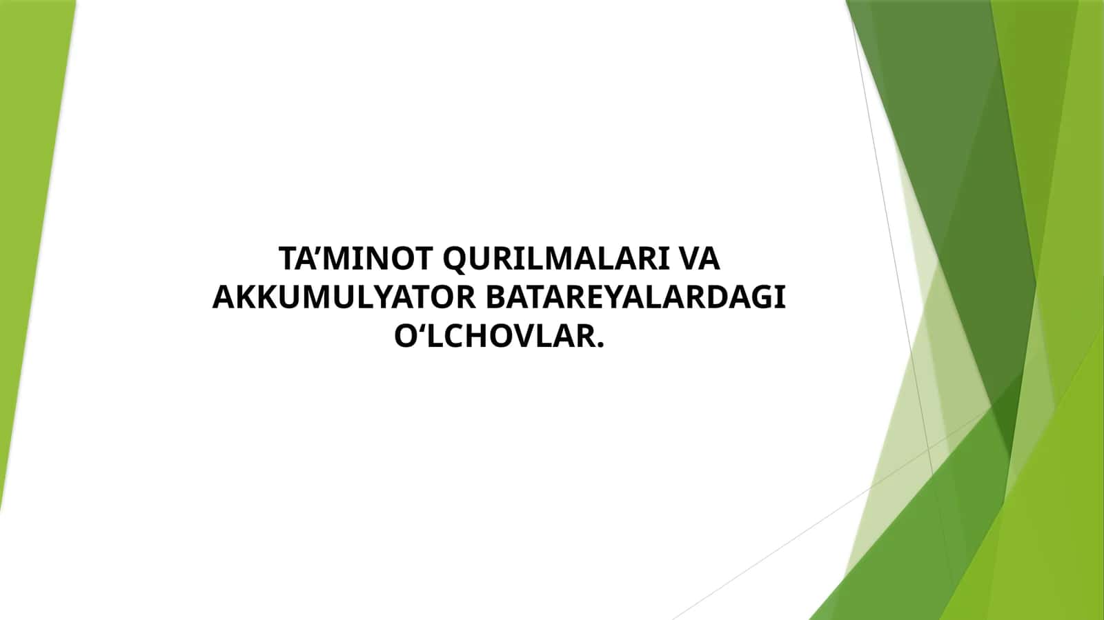 TA’MINOT QURILMALARI VA AKKUMULYATOR BATAREYALARDAGI O‘LCHOVLAR 1